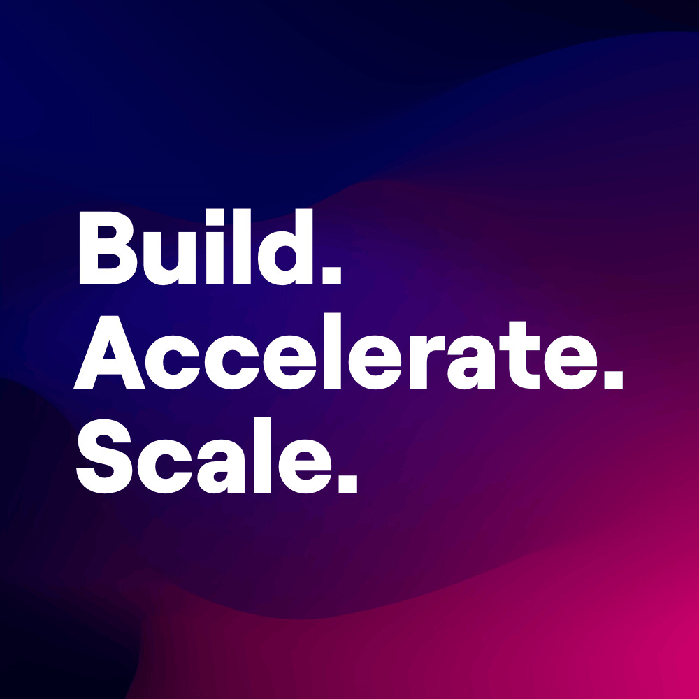 Build. Accelerate. Scale. - The Path to Your Digital Success